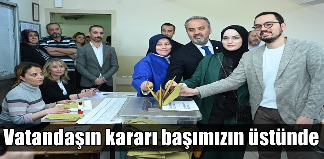 Vatandaşın kararı başımızın üstünde