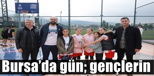 Bursa’da gün; gençlerin