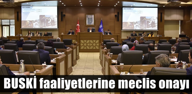 BUSKİ faaliyetlerine meclis onayı