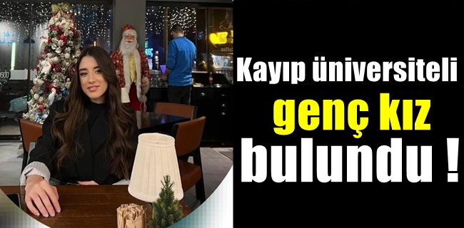 Kayıp genç kız bakın nerde bulundu !