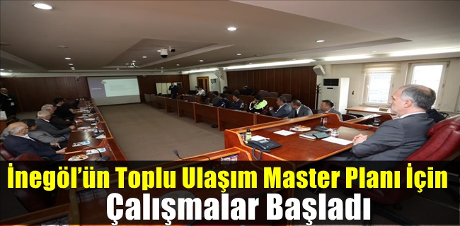 İnegöl’ün Toplu Ulaşım Master Planı İçin Çalışmalar Başladı