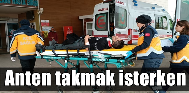 Anten takmak isterken yere çakıldı !