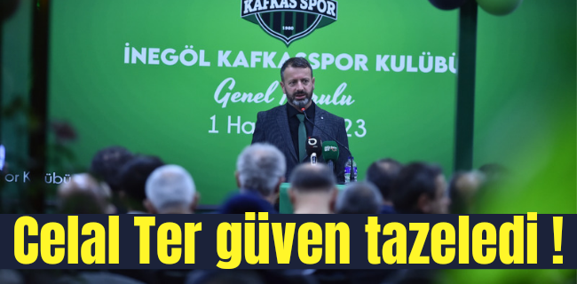 Celal Ter güven tazeledi !