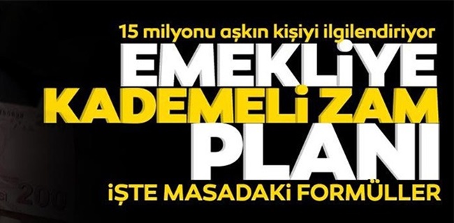 Emekliye kademeli zam planı! İşte masadaki formüller