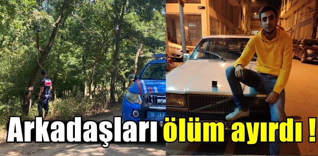 Arkadaşları ölüm ayırdı !