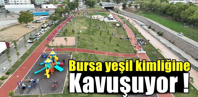 Bursa yeşil kimliğine kavuşuyor