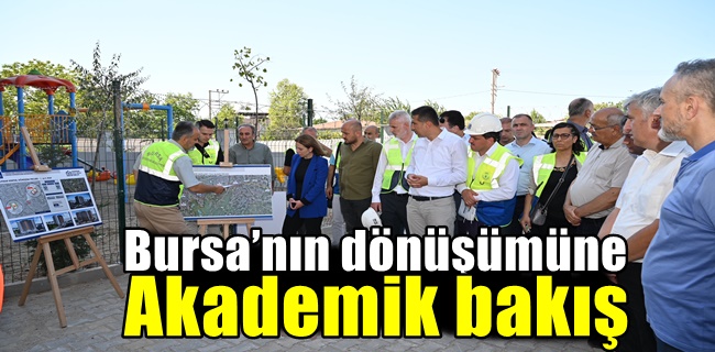 Bursa’nın dönüşümüne akademik bakış