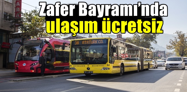 Zafer Bayramı’nda ulaşım ücretsiz