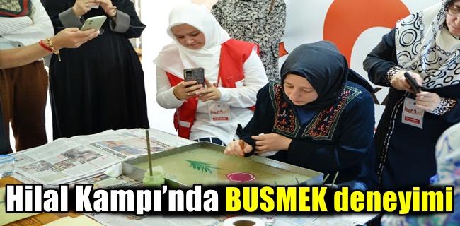 Hilal Kampı’nda BUSMEK deneyimi
