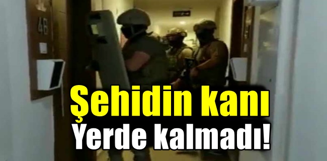 Şehidin kanı yerde kalmadı !