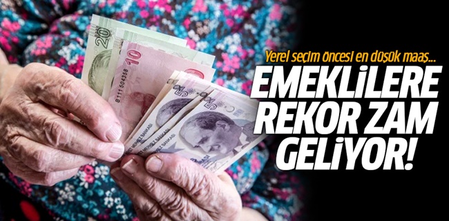 Yerel seçim öncesi emekliye rekor zam geliyor