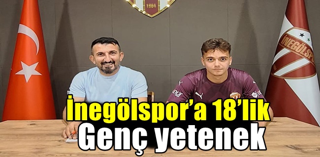 İnegölspor’a 18’lik genç yetenek