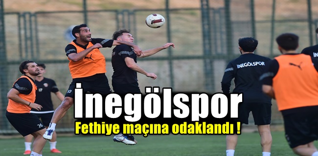 İnegölspor Fethiye maçına odaklandı !