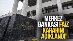 Merkez Bankası faiz kararı açıklandı