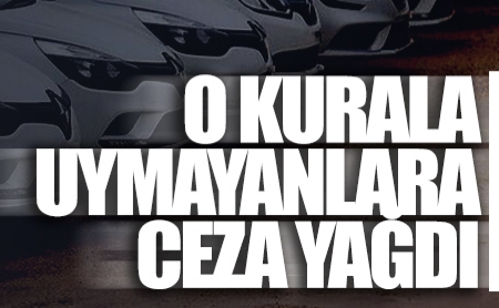 Araç sahiplerine ceza yağdı !