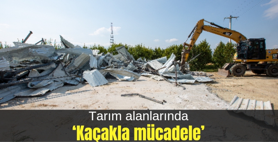 Tarım alanlarında ‘kaçakla mücadele’