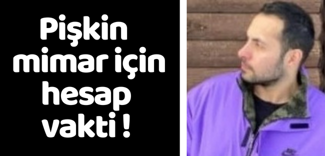 4 kişinin ölümüne sebep olan mimar için hesap vakti