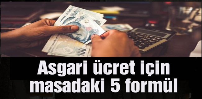 Asgari ücret için masadaki 5 formül !