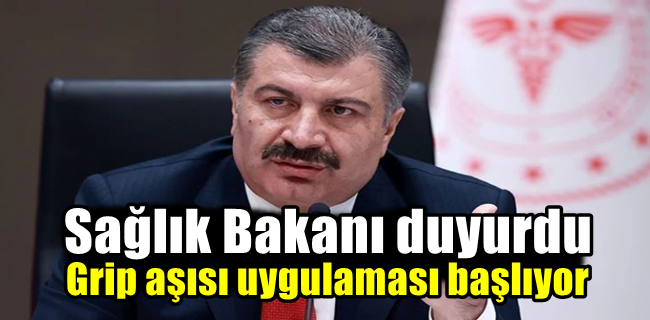 Sağlık Bakanı duyurdu: Grip aşısı uygulaması başlıyor