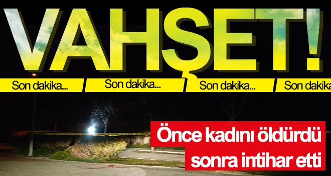 Önce kadını vurdu ardından intihar etti !