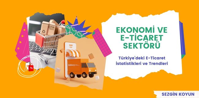 E-Ticaret Sektörü: Hacimler Ve Rakamlar