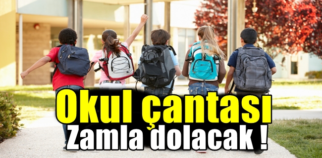 Okul çantası zamla dolacak !
