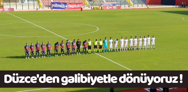 Düzce’den galibiyetle dönüyoruz
