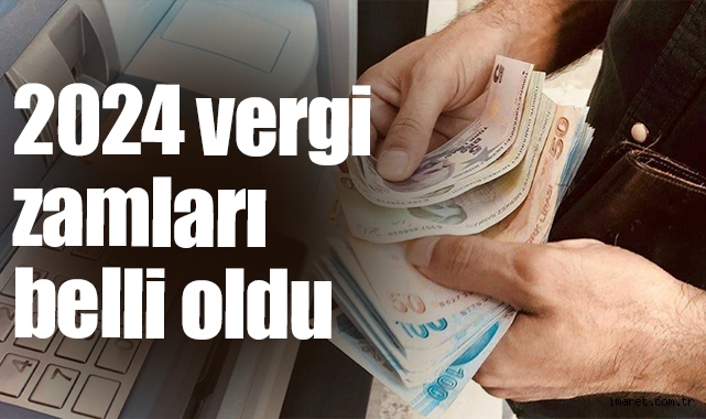 2024’te ödenecek zamlı vergiler belli oldu!