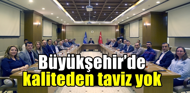 Büyükşehir’de kaliteden taviz yok