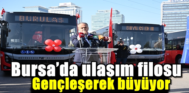 Bursa’da ulaşım filosu gençleşerek büyüyor