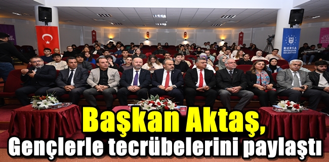 Başkan Aktaş, gençlerle tecrübelerini paylaştı