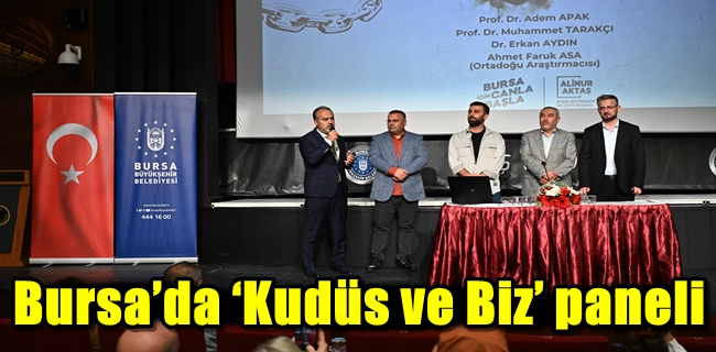 Bursa’da ‘Kudüs ve Biz’ paneli