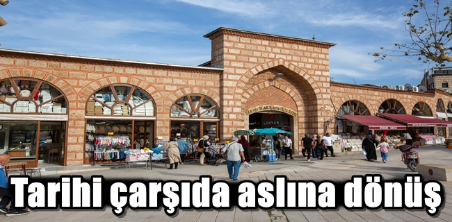 Tarihi çarşıda aslına dönüş