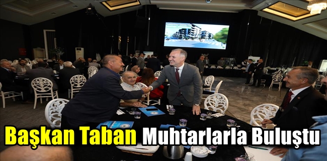 Başkan Taban Muhtarlarla Buluştu
