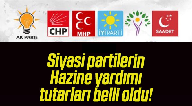 Siyasi partilerin Hazine yardımı tutarları belli oldu
