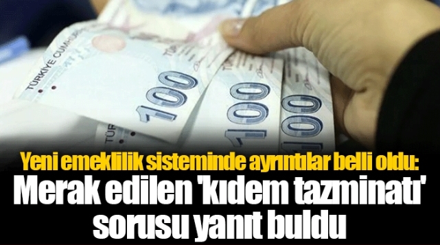 Yeni emeklilik sisteminde ayrıntılar belli oldu
