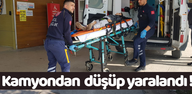 Kamyondan düşen adam yaralandı !