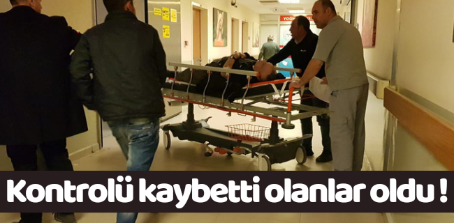 Kontrolü kaybetti kendini hastanede buldu !