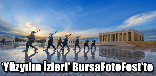 ‘Yüzyılın İzleri’ BursaFotoFest’te