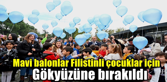 Mavi balonlar Filistinli çocuklar için gökyüzüne bırakıldı
