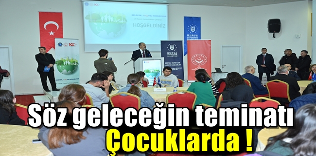 Söz, geleceğin teminatı çocuklarda