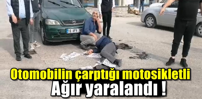 Otomobilin çarptığı motosikletli ağır yaralandı !