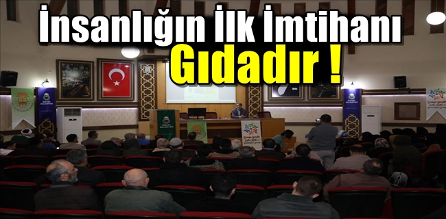 İnsanlığın İlk İmtihanı Gıdadır