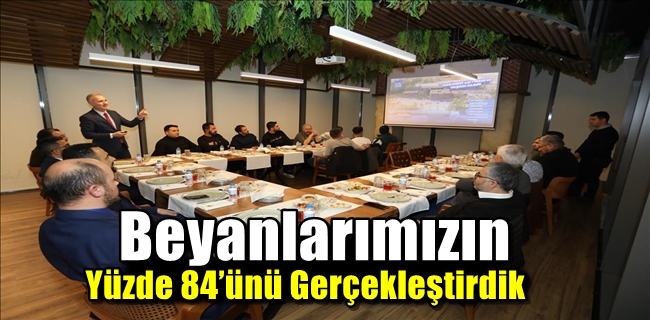 Beyanlarımızın Yüzde 84’ünü Gerçekleştirdik