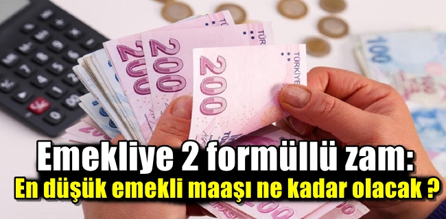 Emekliye 2 formüllü zam: Hem kök hem de en düşük emekli aylığı mı artacak ?