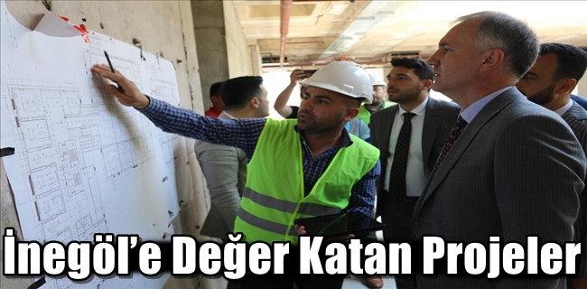 İnegöl’e Değer Katan Projeler
