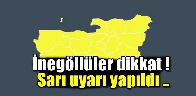 İnegöllüler dikkat sarı uyarı yapıldı !