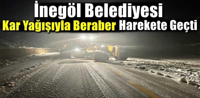İnegöl Belediyesi Kar Yağışıyla Beraber Harekete Geçti