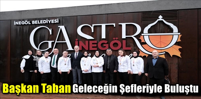 Başkan Taban Geleceğin Şefleriyle Buluştu