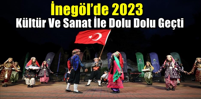 İnegöl’de 2023 Kültür Ve Sanat İle Dolu Dolu Geçti